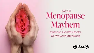 Menopause Mayhem 'Down There'?  This Intimate Health Hack helps prevent distressing infections.