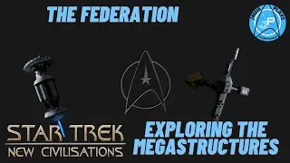 Star Trek: New Civilisations - Federation - 25 - Exploring the Megastructures