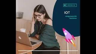 Internet of Things | IoT | Assignment 8 | NPTEL | Solutions