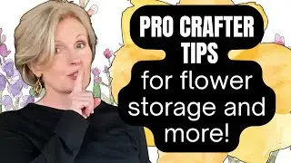 Over 20 BUDGET FRIENDLY Tips and Ideas for Crafters to ORGANIZE and Store Faux Flowers