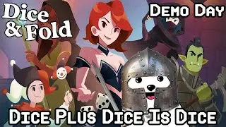 Dice Plus Dice Is Dice | Dice & Fold | Demo Day