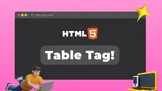 Table Tag in HTML | Complete HTML Series - Tutorial #10 | codeByte | 2025
