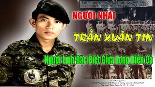 Người Nhái TRẦN XUÂN TIN: Người Lính Đặc Biệt Giữa Lòng Biển Cả - Quân Lực VNCH