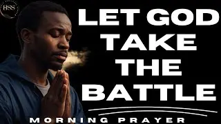  LET GOD FIGHT FOR YOU TODAY | POWERFUL MORNING PRAYER FOR STRENGTH, PEACE AND VICTORY 