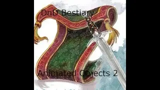 DnD Bestiary ep 7: Animated Objects - Flying Sword and Rug of Smothering