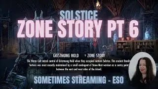 ESO - Solstice Zone Story pt6