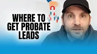 Where You Should Get Your PROBATE Leads From