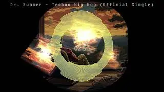 Dr.  Summer  - Techno Hip Hop  (Official Single)