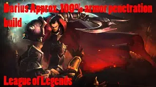 Darius Approx. 100% Armor Penetration - League of Legends