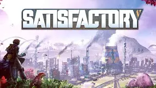 Я построю свой завод #1| Satisfactory | Early Access