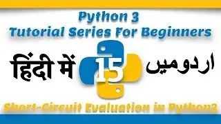 Part 15 Python 3 Tutorial Series in Urdu 2018:How Short-Circuit Evaluation Works in Python3