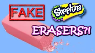 Fake Shopkins Part 2 - Do they make good erasers?