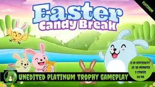 Easter Candy Break - Full Unedited Platinum Trophy Gameplay (PS4)