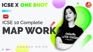 ICSE Class 10 Social Studies[SST]:🗺️Complete MAP Work - One Shot | Map Pointing Skills by Ankana Mam