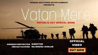 Vatan Mere (Official Video) - New Deshbhakti Song 2021 | Jeevan Kaushik | Rajendra Gurjar