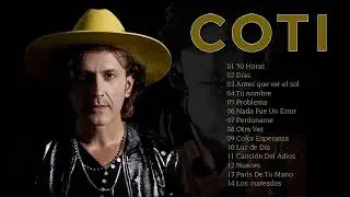 Coti Exitos - Las mejores canciones de Coti - Lo mejor del ayer