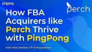How FBA Acquirers like Perch Thrive with PingPong