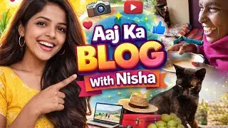 Full day blog with nisha 😉🫣💃