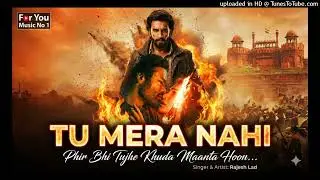 TU MERA NAHI - Official Audio | Rajesh Lad | Emotional Song 2025