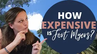 How Expensive is it to Live in Fort Myers? | Moving to Fort Myers Florida