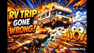 This RV Trip Goes HORRIBLY WRONG 😱🚐 | RV There Yet? | BADSHAH_007