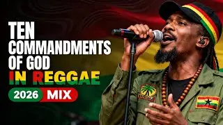 Ten Commandments of God in Reggae 🙏🔥 | Powerful Gospel Reggae Worship Mix 2026