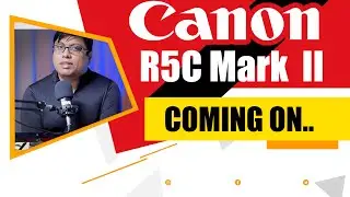 Canon R5C Mark II, Sony ZV-E20 Update and more #Cameranews