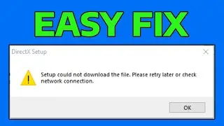 2025 Fix DirectX Setup Could Not Download the File Please Retry Later or Check Network Connection