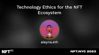 Technology Ethics for the NFT Ecosystem - Aleyna Dogan at NFT.NYC 2023