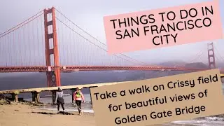Ep04: CRISSY FIELD beach, GOLDEN GATE BRIDGE| Things to do in San Francisco | Canon 6D Mk II, 50mm