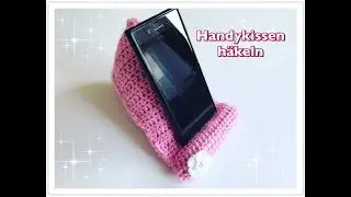 Handykissen häkeln / Handysitzsack häkeln / Tabletkissen häkeln