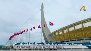 Morodok Techo National Stadium to be Inaugurated in November