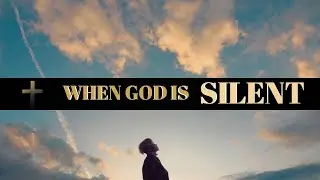 When God Is Silent: What Faith Is Teaching You in the Waiting