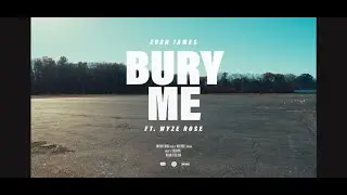 Evan James- Bury Me ft. Wyze Rose (Official Music Video)