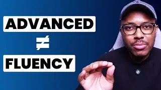 Advanced English Won&rsquo;t Make You Fluent &mdash; Here&rsquo;s Why