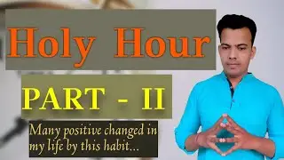 Holy Hour Part-II - By Manoj Gour | Hindi