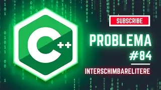🏫BACK TO SCHOOL🏫 || Problema 84 InterschimbareLitere!! (Rezolvare Pbinfo C++)