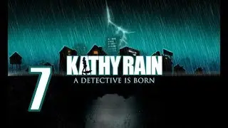 Let's Play Kathy Rain (Blind) - Part 7: Charles Wade