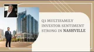 Q3 Multifamily Investor Sentiment Strong in Nashville | Ron Poindexter Super Broker 615-995-0505