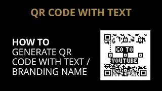 How to generate QR code with text / branding name (Step by step guide)