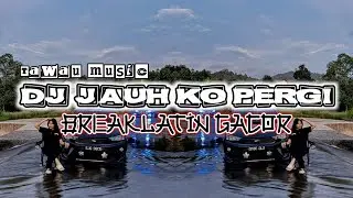 BASS MANTAP 🔥 DJ JAUH KO PERGI _TAWAU REMIX STYLE GACOR HABIS🔥