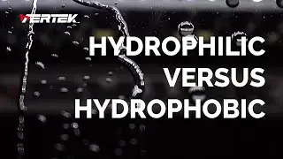 VERTEK Product Test  Hydrophilic Vs Hydrophobic Test