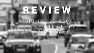 Review zum Sigma 150-600 f5.0-6.3 an der Sony A6000 - Deutsch