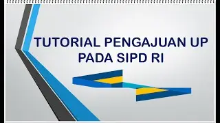 TUTORIAL PENGAJUAN UP PADA SIPD RI