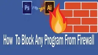 How to block any Application Using Firewall Windows 10 | Adobe Illustrator /Photoshop 💻😱 Easy Step