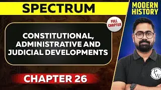 Constitutional, Administrative and Judicial Developments FULL CHAPTER | Spectrum Chapter 26