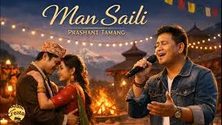 Man Saili - Prashant Tamang | Music Video | Nepali Pop Song 2026