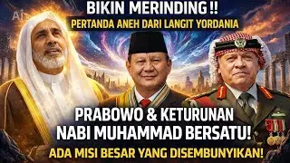 MERINDING !PERTANDA DARI LANGIT YORDANIA -PRABOWO & CUCU NABI MUHAMMAD BERSATU DLM SEBUAH MISI BESAR