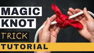 ROPE & SILK MAGIC KNOT – Magic Trick Revealed! (TUTORIAL)