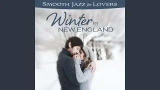 New England Sunday (Smooth Jazz For Lovers: Winter In New England Version)